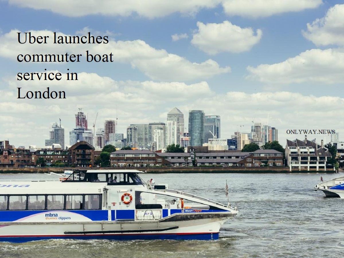 Uber launches commuter boat service in London