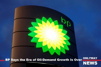 BP заявляет, что эра роста спроса на нефть закончилась.